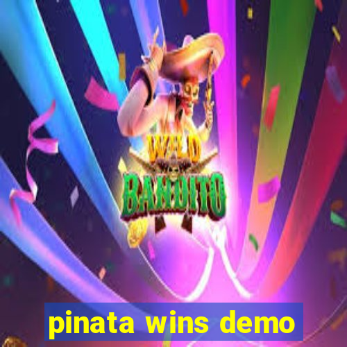 pinata wins demo